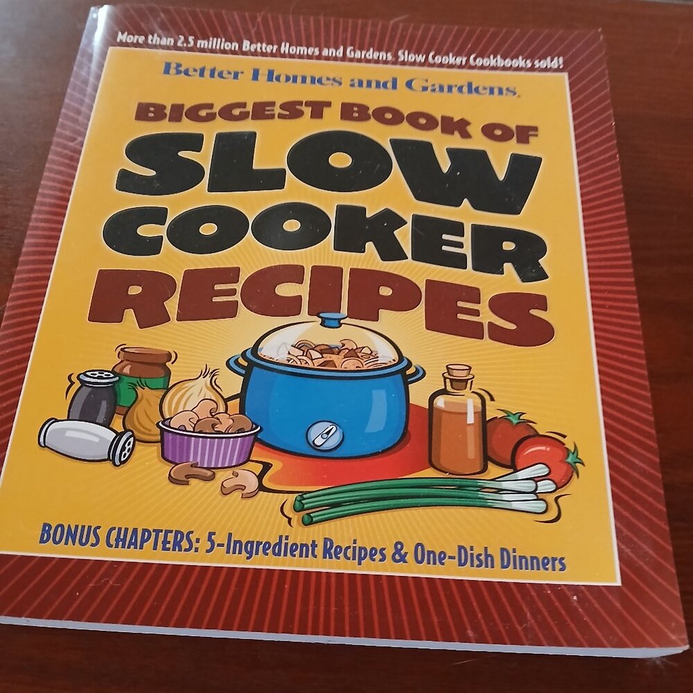 Biggest Book of Slow Cooker Recipes by Better Homes and Gardens